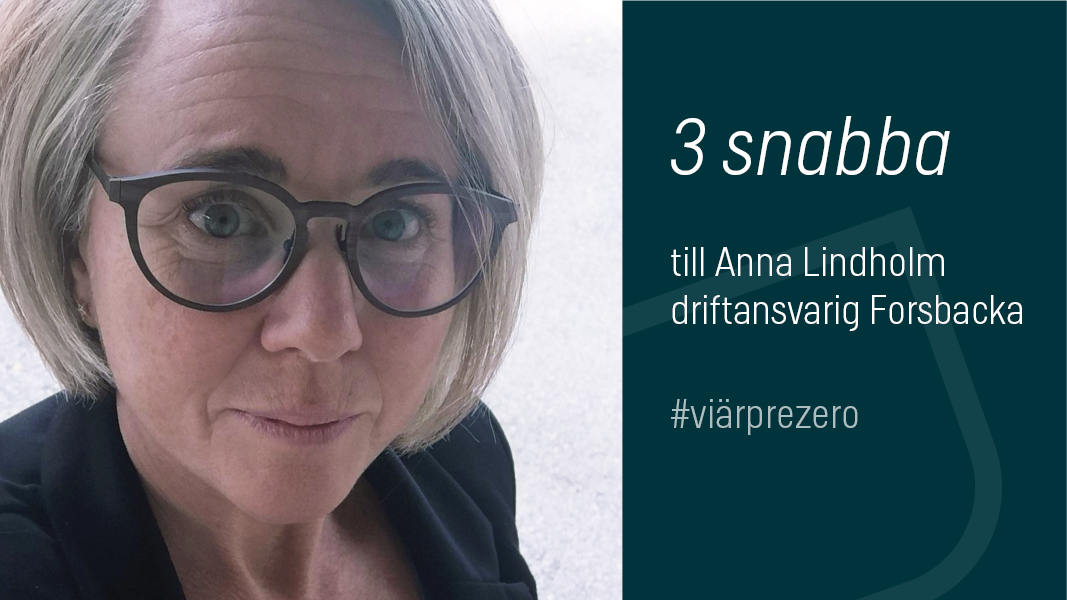 Anna Lindholm Driftansvarig Forsbacka